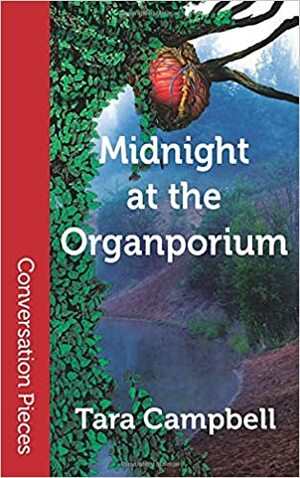 Midnight at the Organporium by Tara Campbell
