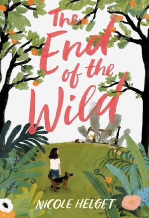 End of the Wild by Nicole Helget