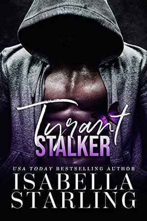 Tyrant Stalker by Isabella Starling