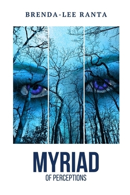 Myriad of Perceptions by Brenda-Lee Ranta