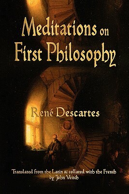 Meditations On First Philosophy by René Descartes