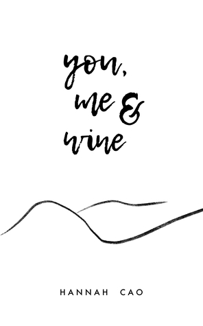 You, Me & Wine by Hannah Cao