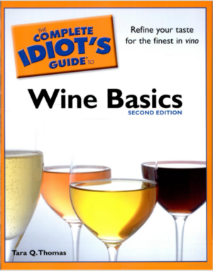 The Complete Idiot's Guide to Wine Basics by Tara Q. Thomas