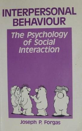 Interpersonal Behaviour: The Psychology of Social Interaction by Justus von Liebig, Joseph P. Forgas