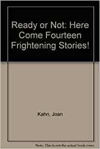 Ready or Not, Here Come Fourteen Frightening Stories! by Joan Kahn, Joyce Cary, Alice Rudoski, Irwin Shaw, Roald Dahl, Ray Bradbury, F. Marion Crawford, Jane Speed, Margot Arnold, H.R.F. Keating, Mary Norton, Stanley Ellin, Barbara Williamson, Hayes Wilson, Ruth Rendell