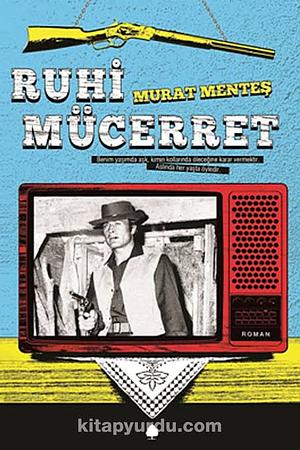 Ruhi Mücerret by Murat Menteş