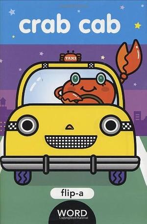 Crab Cab: Flip-a-Word by Harriet Ziefert, Yukiko Kido