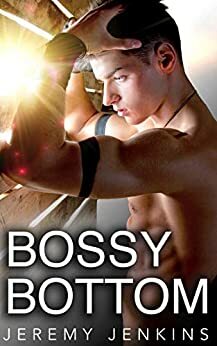 Bossy Bottom by Jeremy Jenkins