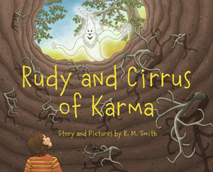 Rudy and Cirrus of Karma by R.M. Smith, Emm Lynch