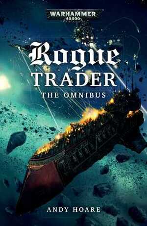 Rogue Trader: The Omnibus by Andy Hoare