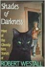 Shades of Darkness: More of the Ghostly Best Stories of Robert Westall by Robert Westall