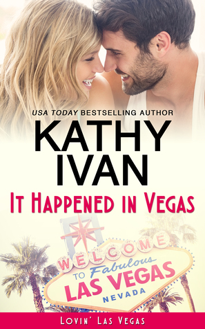 It Happened In Vegas by Kathy Ivan