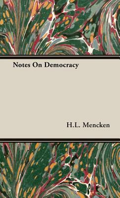 Notes On Democracy by H.L. Mencken