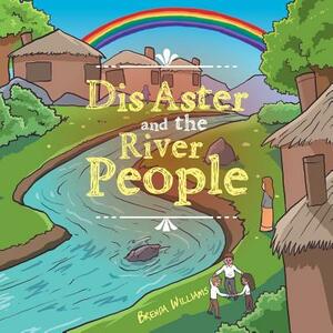 Dis Aster and the River People by Brenda Williams