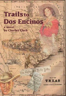 Trails to Dos Encinos by Charles Clark