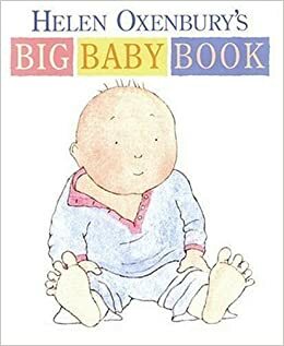 Helen Oxenbury's Big Baby Book by Helen Oxenbury