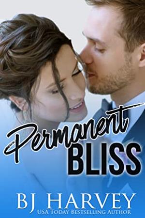 Permanent Bliss by B.J. Harvey