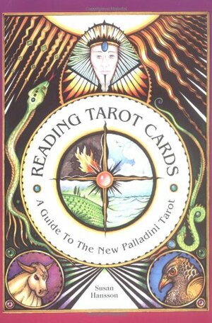 Reading Tarot Cards: A Guide to the New Palladini Tarot by Susan Hansson