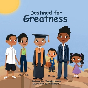 Destined for Greatness by Tameka Harris