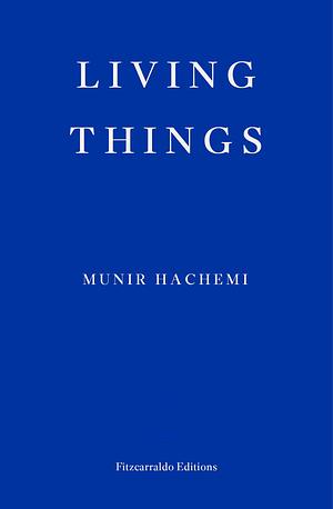 Living Things by Munir Hachemi