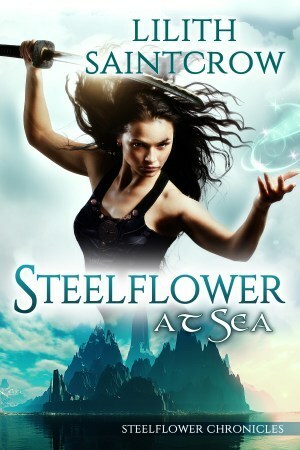 Steelflower at Sea by Lilith Saintcrow