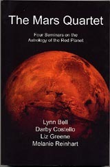The Mars Quartet: Four Seminars on the Astrology of the Red Planet by Melanie Reinhart, Liz Greene, Darby Costello, Lynn Bell
