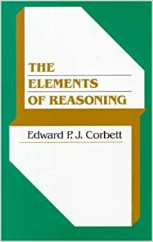 The Elements of Reasoning by Edward P.J. Corbett