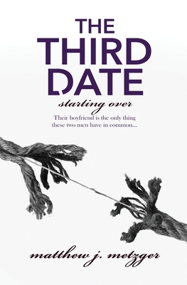 The Third Date by Matthew J. Metzger