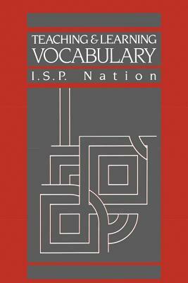 Teaching & Learning Vocabulary by I. S. P. Nation