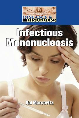 Infectious Mononucleosis by Hal Marcovitz