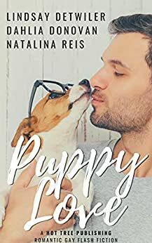Puppy Love: Flash Fiction by Lindsay Detwiler, Natalina Reis, Dahlia Donovan