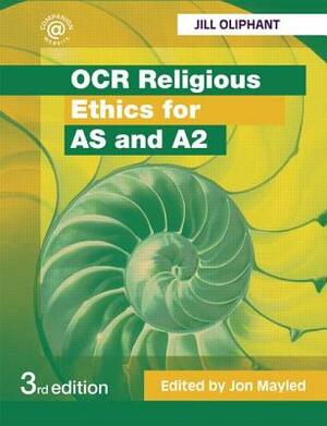 OCR Religious Ethics for AS and A2 by Jill Oliphant