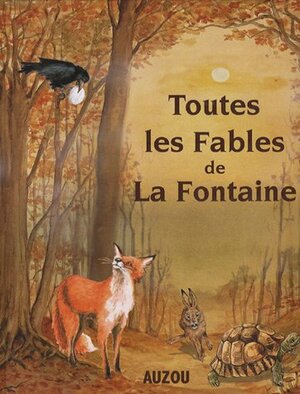 Toutes Les Fables De La Fontaine by Jean de La Fontaine