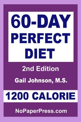 60-Day Perfect Diet - 1200 Calorie by Gail Johnson