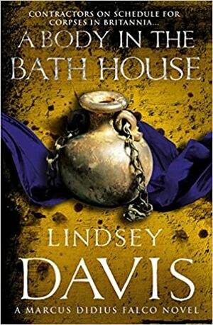 A Body in the Bath House by Lindsey Davis