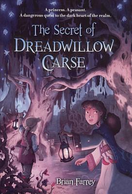 The Secret Of Dreadwillow Carse by Brian Farrey, Brian Farrey