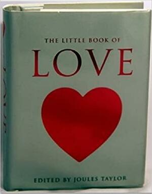 The Little Book of Love by Joules Taylor