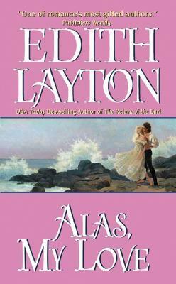 Alas, My Love by Edith Layton