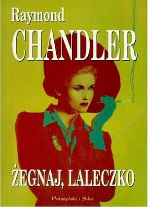 Żegnaj, laleczko by Raymond Chandler