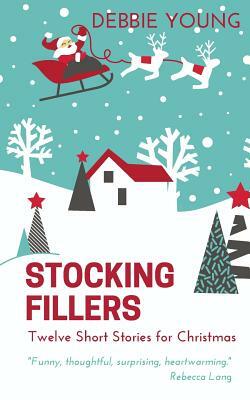 Stocking Fillers: Twelve Short Stories for Christmas by Debbie Young