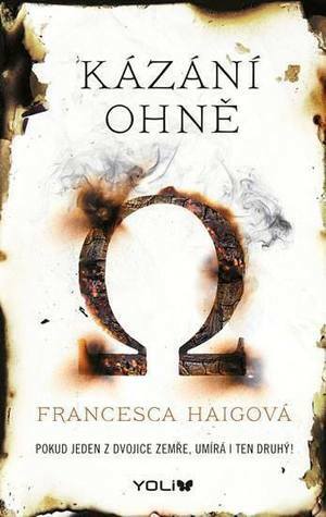 Kázání ohně by Francesca Haig, Jana Jašová