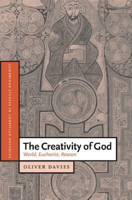 The Creativity of God by Oliver Davies