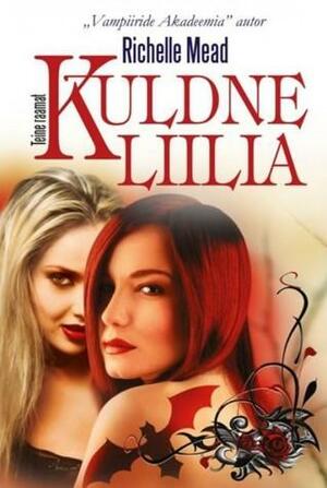 Kuldne liilia by Richelle Mead