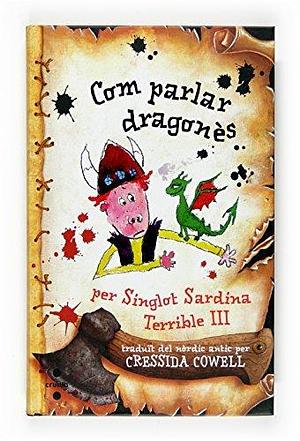 Com parlar dragonès by Lluïsa Moreno Llort, Cressida Cowell