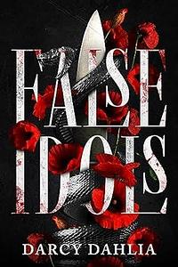 False Idols: A Dark College Romance by Darcy Dahlia, Darcy Dahlia