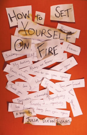 How to Set Yourself on Fire by Julia Dixon Evans