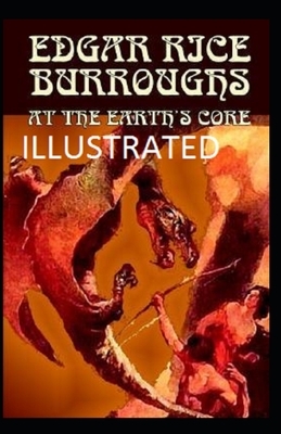 At the Earth's Core Illustrated by Edgar Rice Burroughs