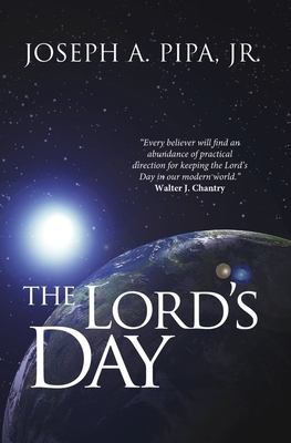 The Lord's Day by Joseph A. Pipa