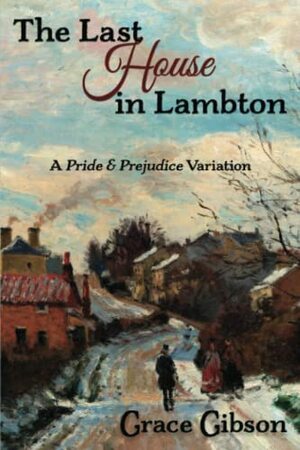 The Last House in Lambton by Grace Gibson