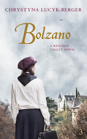 Bolzano: A Reschen Valley Novel Part 3 by Chrystyna Lucyk-Berger